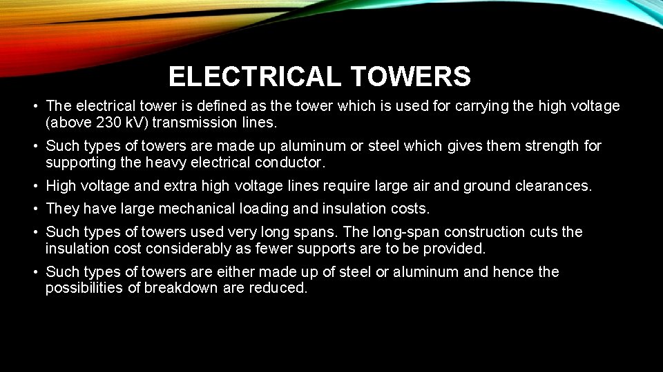 ELECTRICAL TOWERS • The electrical tower is defined as the tower which is used