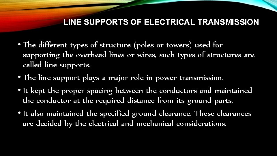 LINE SUPPORTS OF ELECTRICAL TRANSMISSION • The different types of structure (poles or towers)