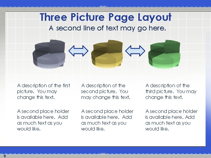 Three Picture Page Layout A second line of text may go here. 9 A