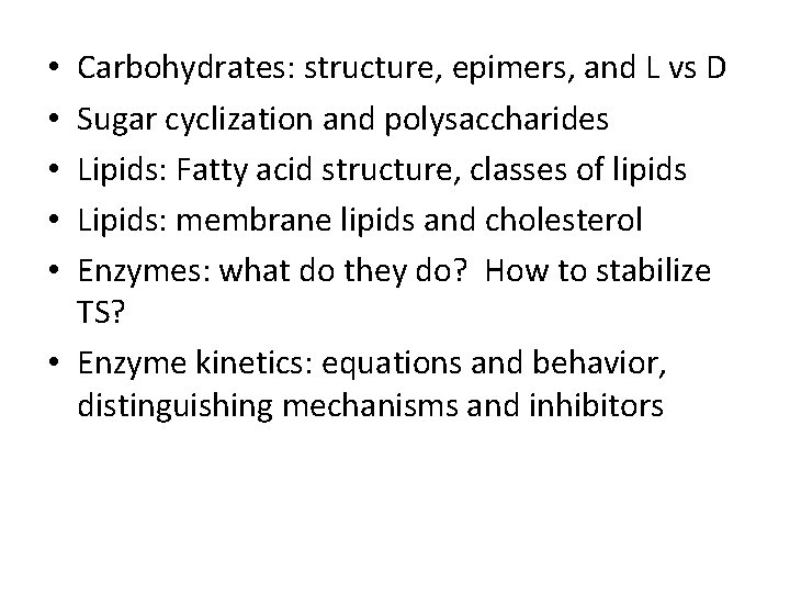 Carbohydrates: structure, epimers, and L vs D Sugar cyclization and polysaccharides Lipids: Fatty acid