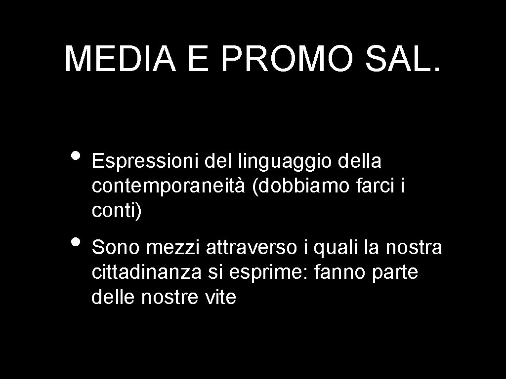 MEDIA E PROMO SAL. • Espressioni del linguaggio della contemporaneità (dobbiamo farci i conti)