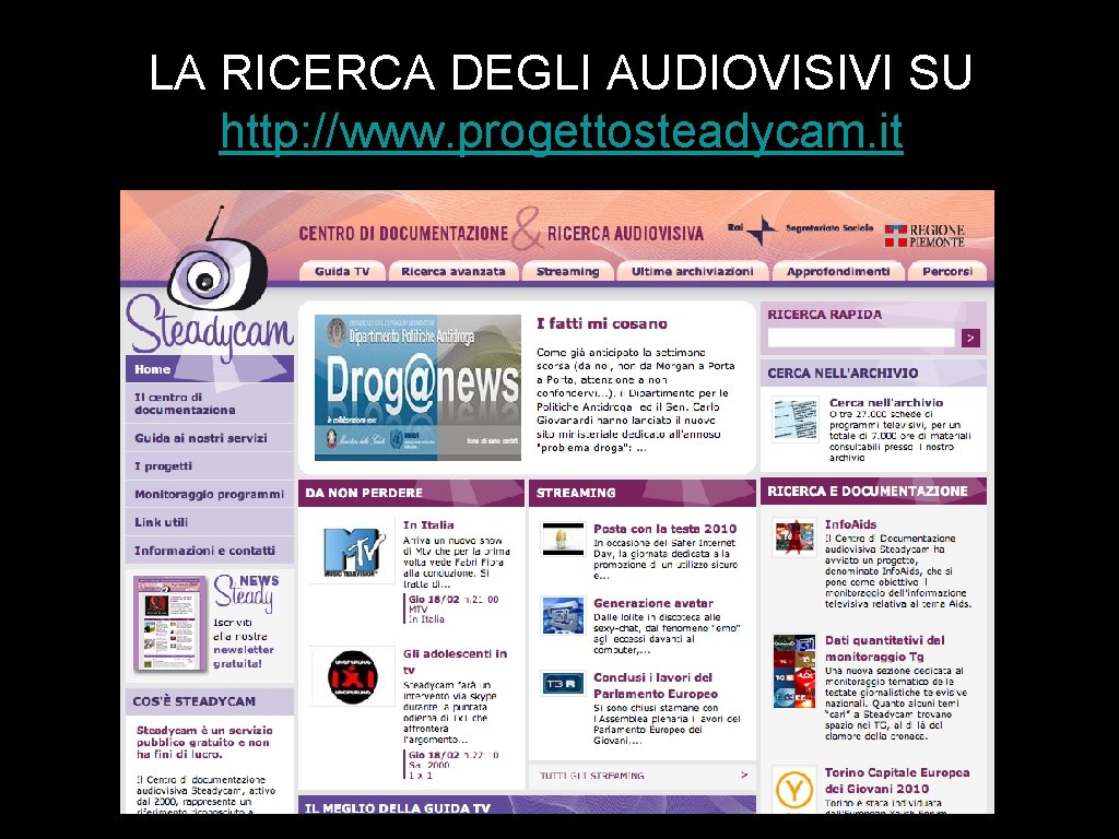 LA RICERCA DEGLI AUDIOVISIVI SU http: //www. progettosteadycam. it 