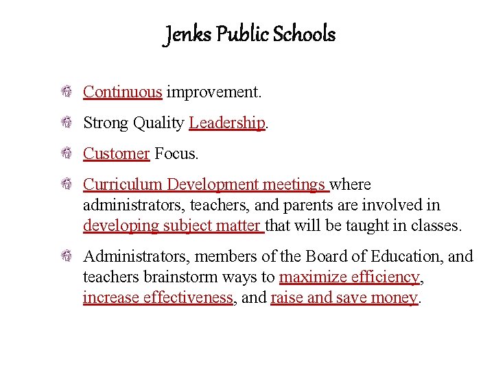 Jenks Public Schools Continuous improvement. Strong Quality Leadership. Customer Focus. Curriculum Development meetings where