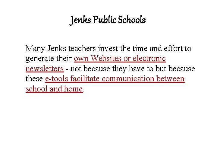 Jenks Public Schools Many Jenks teachers invest the time and effort to generate their