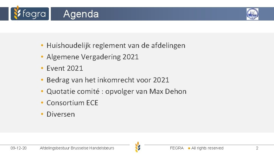 Agenda • • 09 -12 -20 Huishoudelijk reglement van de afdelingen Algemene Vergadering 2021