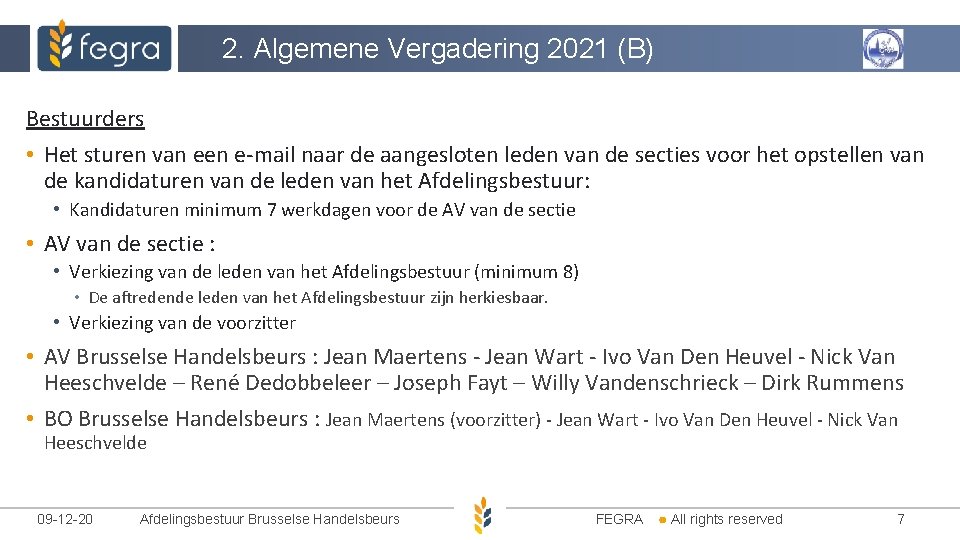 2. Algemene Vergadering 2021 (B) Bestuurders • Het sturen van een e-mail naar de