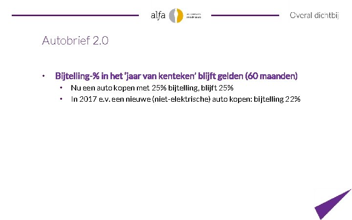 Autobrief 2. 0 • Bijtelling-% in het ‘jaar van kenteken’ blijft gelden (60 maanden)