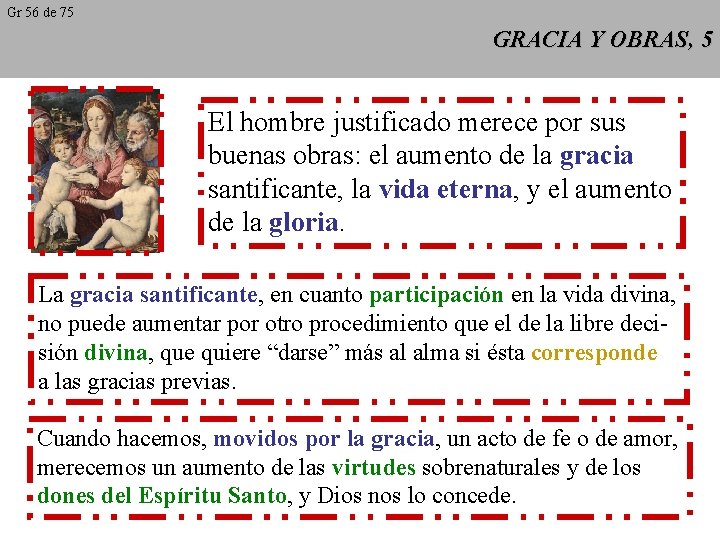 Gr 56 de 75 GRACIA Y OBRAS, 5 El hombre justificado merece por sus