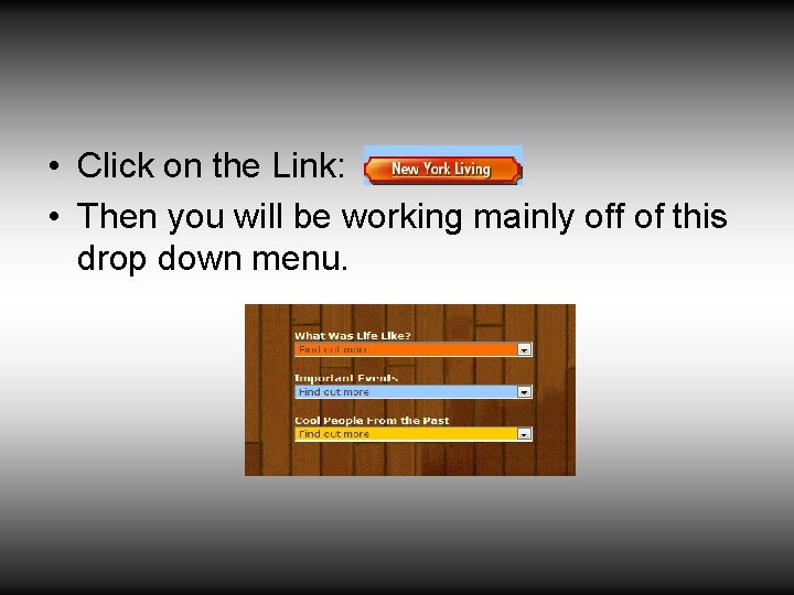  • Click on the Link: • Then you will be working mainly off