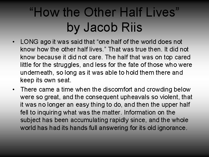 “How the Other Half Lives” by Jacob Riis • LONG ago it was said