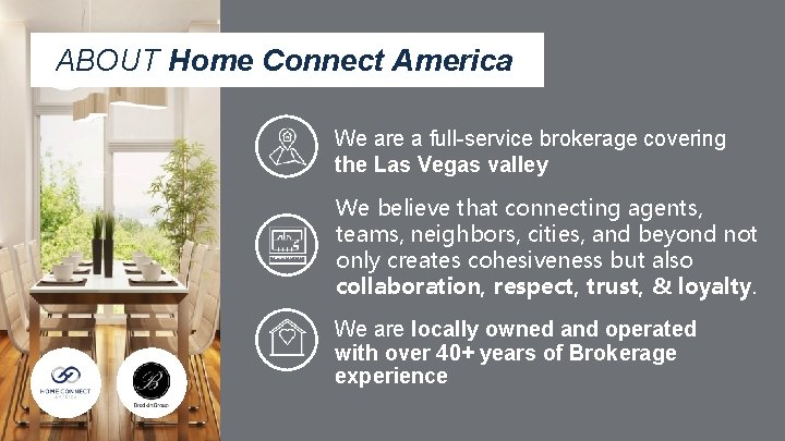 ABOUT Home Connect America We are a full-service brokerage covering the Las Vegas valley