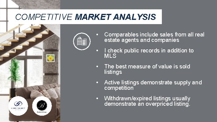 COMPETITIVE MARKET ANALYSIS • Comparables include sales from all real estate agents and companies