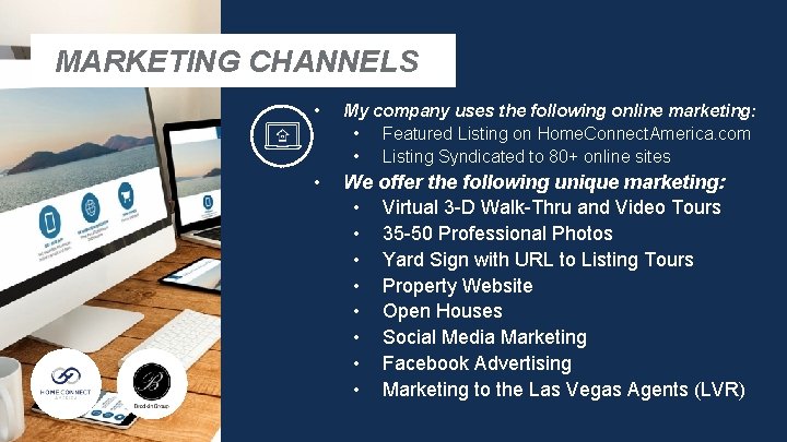 MARKETING CHANNELS • My company uses the following online marketing: • Featured Listing on