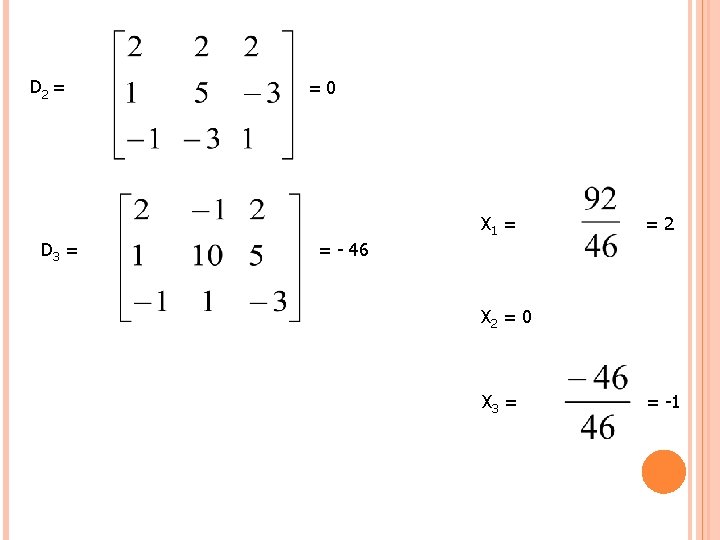 D 2 = =0 X 1 = D 3 = =2 = - 46