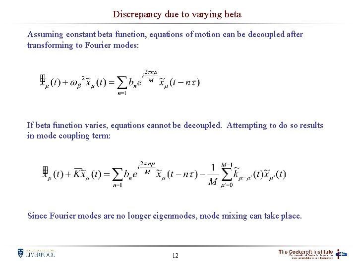 Discrepancy due to varying beta Assuming constant beta function, equations of motion can be