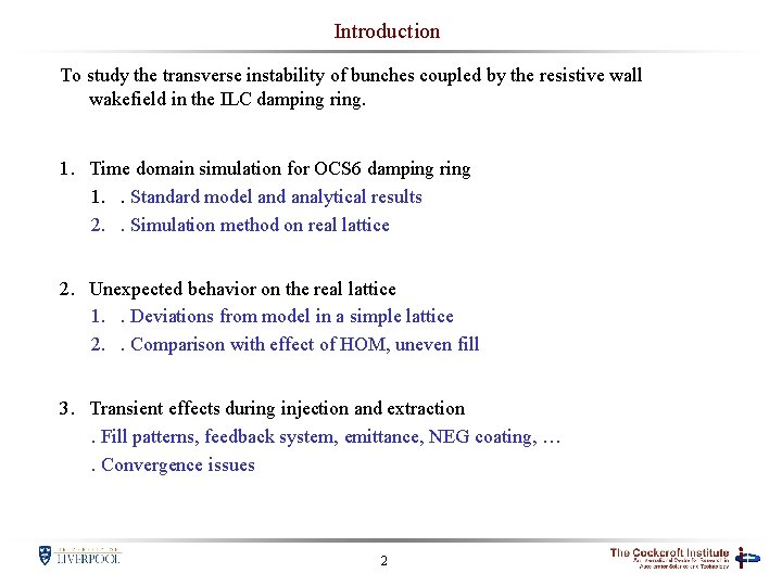 Introduction To study the transverse instability of bunches coupled by the resistive wall wakefield