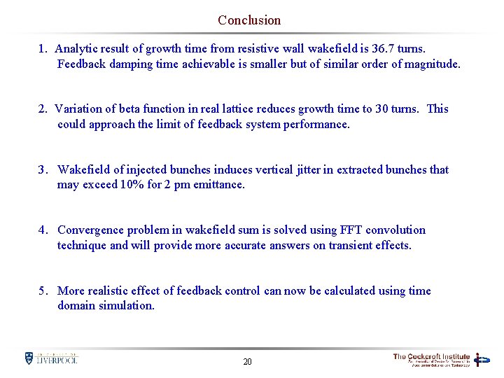 Conclusion 1. Analytic result of growth time from resistive wall wakefield is 36. 7