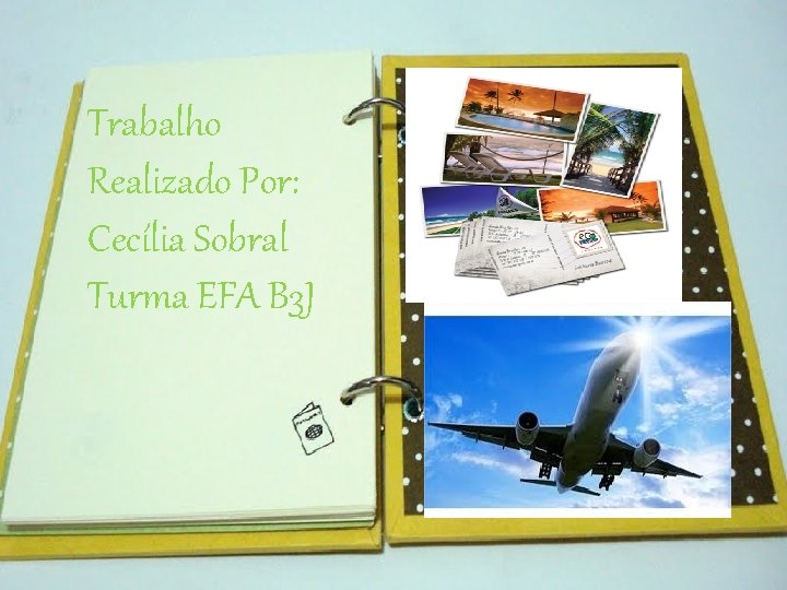 Trabalho Realizado Por: Cecília Sobral Turma EFA B 3 J 