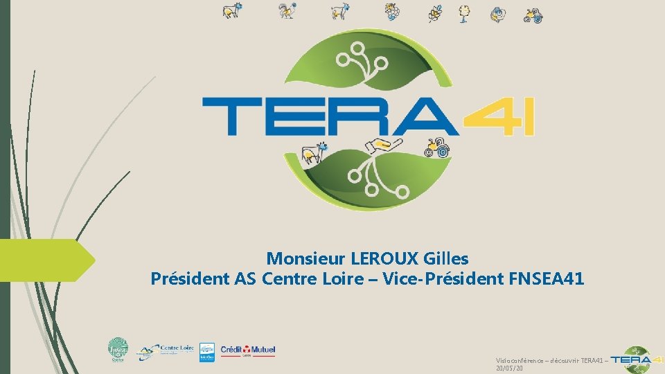 Monsieur LEROUX Gilles Président AS Centre Loire – Vice-Président FNSEA 41 Visioconférence – découvrir