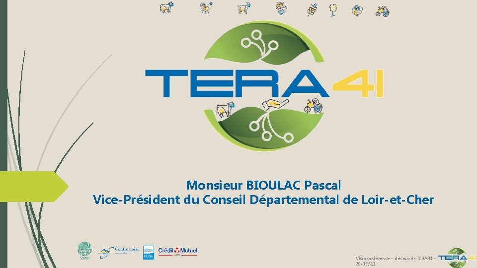 Monsieur BIOULAC Pascal Vice-Président du Conseil Départemental de Loir-et-Cher Visioconférence – découvrir TERA 41