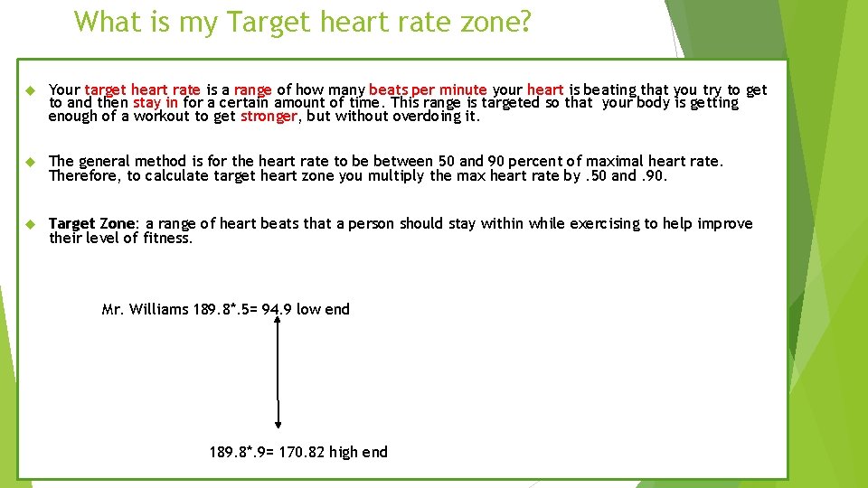 What is my Target heart rate zone? Your target heart rate is a range