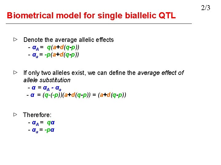 Biometrical model for single biallelic QTL Denote the average allelic effects - αA =
