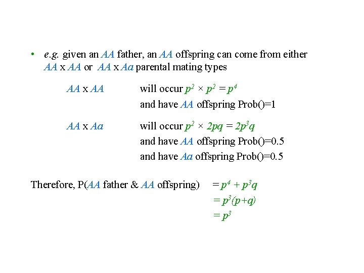  • e. g. given an AA father, an AA offspring can come from