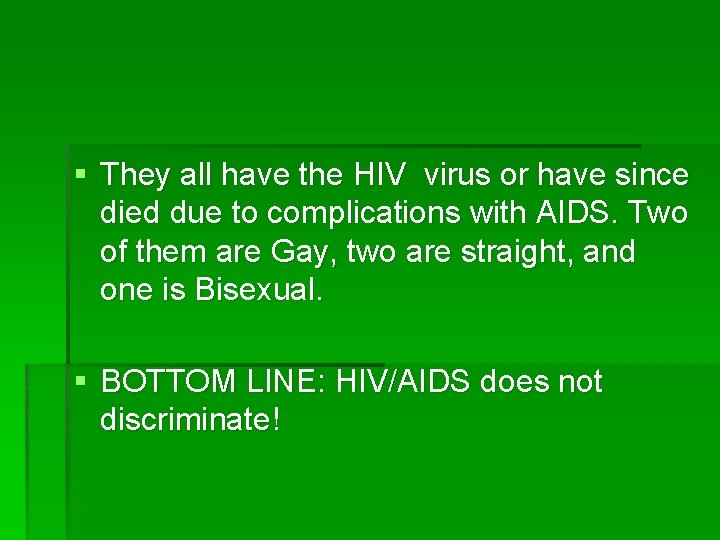 § They all have the HIV virus or have since died due to complications