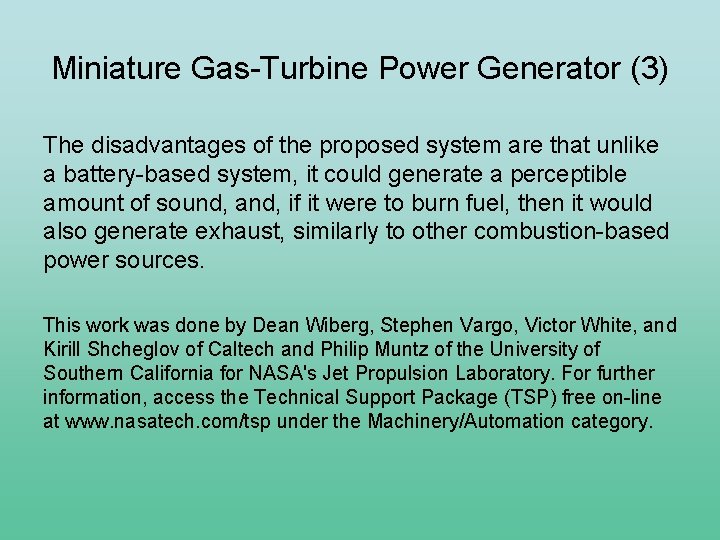 Miniature Gas-Turbine Power Generator (3) The disadvantages of the proposed system are that unlike