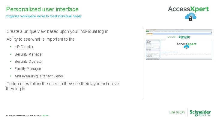 Personalized user interface Organize workspace views to meet individual needs Create a unique view