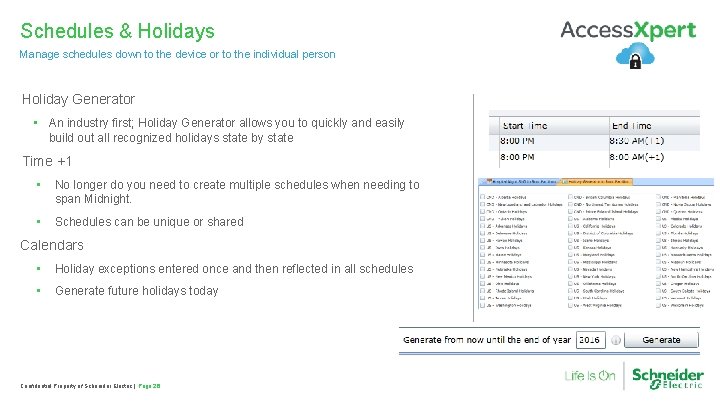Schedules & Holidays Manage schedules down to the device or to the individual person