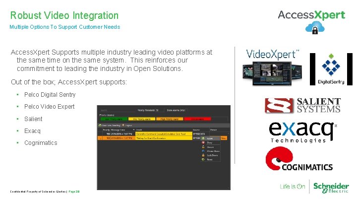 Robust Video Integration Multiple Options To Support Customer Needs Access. Xpert Supports multiple industry