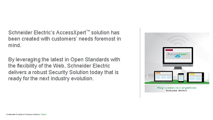 Schneider Electric’s Access. Xpert™ solution has been created with customers’ needs foremost in mind.