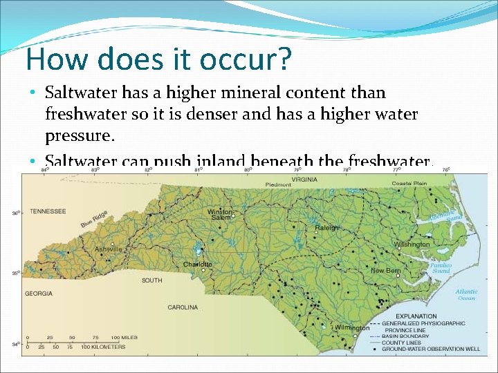 How does it occur? • Saltwater has a higher mineral content than freshwater so