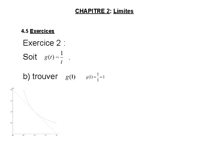 CHAPITRE 2: Limites 4. 5 Exercices Exercice 2 : Soit b) trouver . 