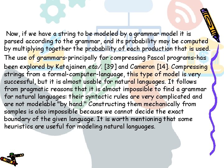Now, if we have a string to be modeled by a grammar model it