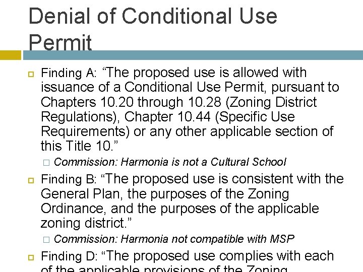Denial of Conditional Use Permit Finding A: “The proposed use is allowed with issuance