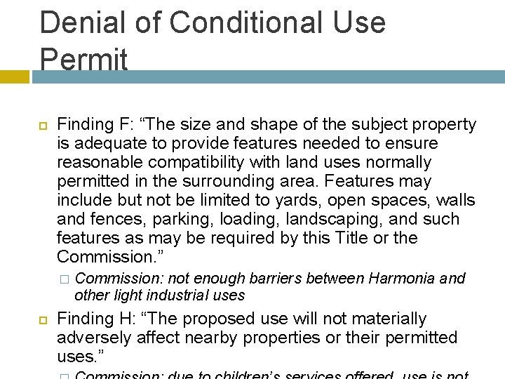 Denial of Conditional Use Permit Finding F: “The size and shape of the subject