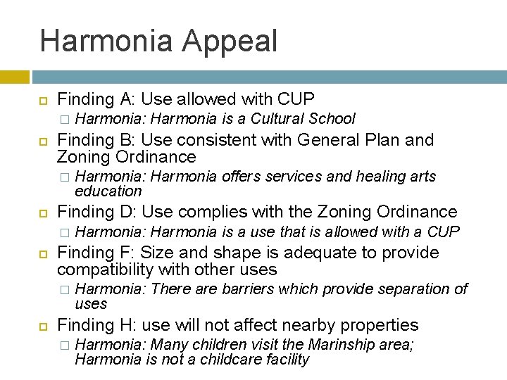 Harmonia Appeal Finding A: Use allowed with CUP � Finding B: Use consistent with