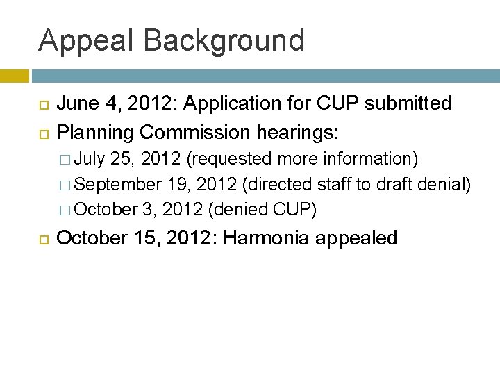 Appeal Background June 4, 2012: Application for CUP submitted Planning Commission hearings: � July