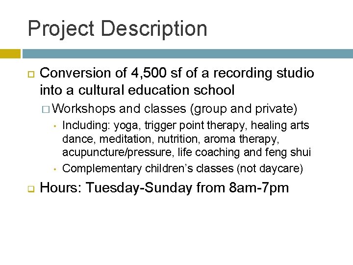 Project Description Conversion of 4, 500 sf of a recording studio into a cultural