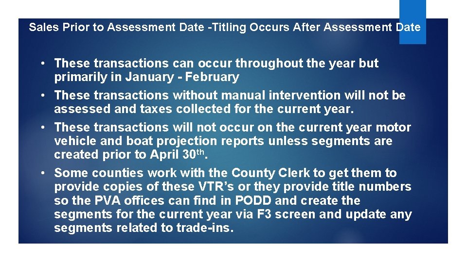 Sales Prior to Assessment Date -Titling Occurs After Assessment Date • These transactions can