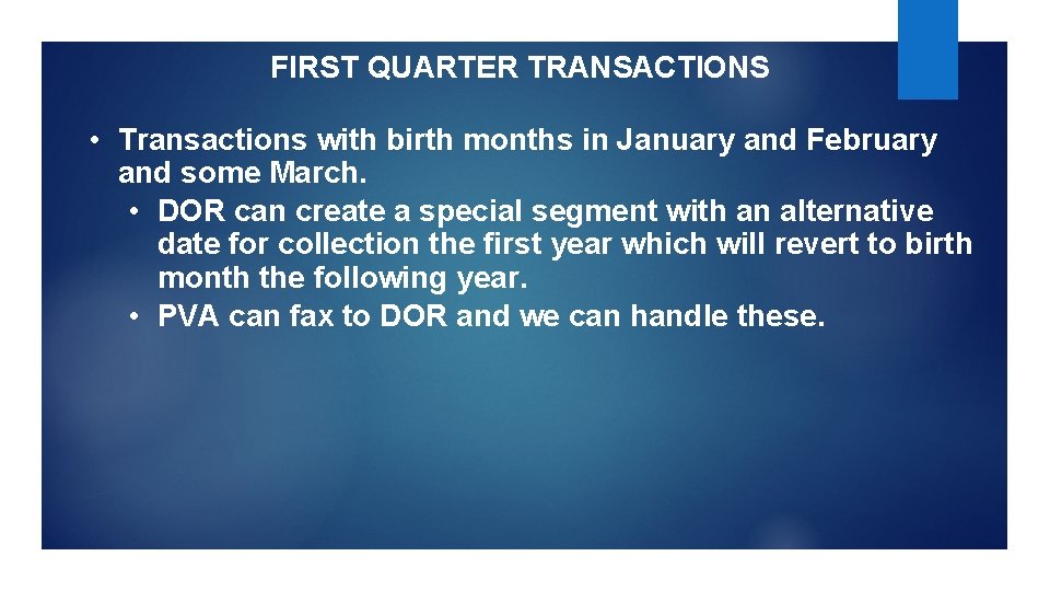 FIRST QUARTER TRANSACTIONS • Transactions with birth months in January and February and some