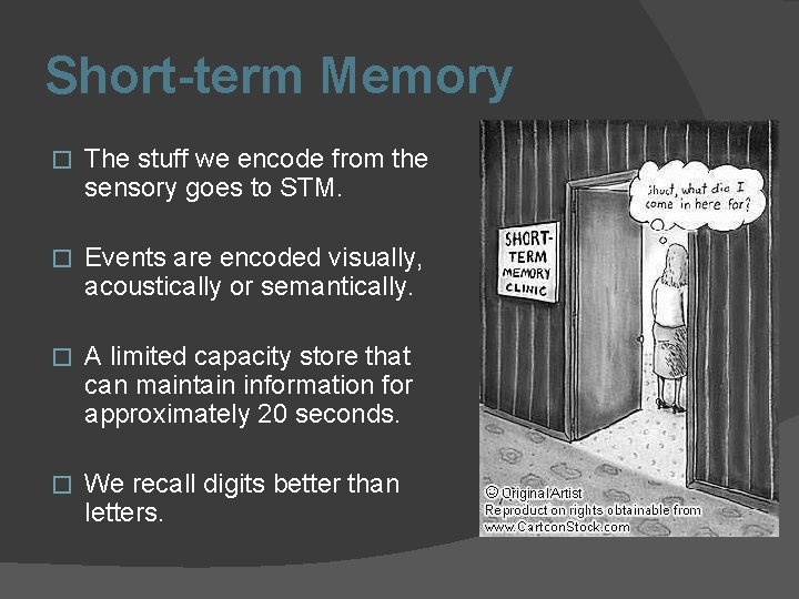 Short-term Memory � The stuff we encode from the sensory goes to STM. �