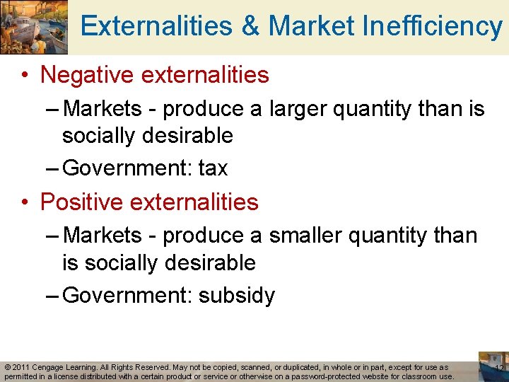 Externalities & Market Inefficiency • Negative externalities – Markets - produce a larger quantity