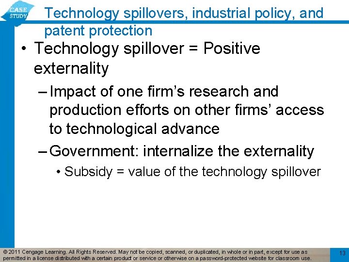 Technology spillovers, industrial policy, and patent protection • Technology spillover = Positive externality –