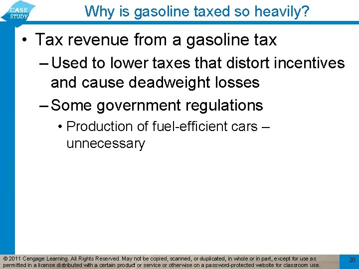 Why is gasoline taxed so heavily? • Tax revenue from a gasoline tax –