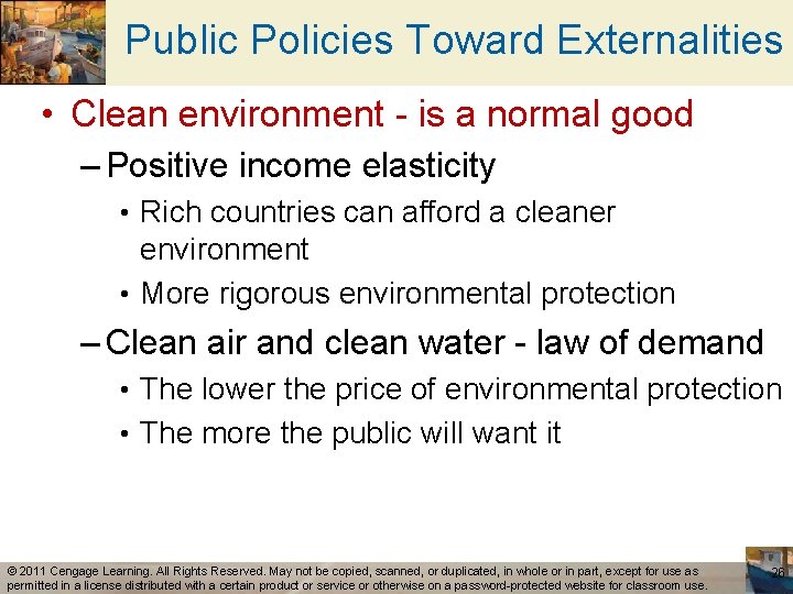 Public Policies Toward Externalities • Clean environment - is a normal good – Positive