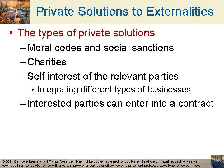 Private Solutions to Externalities • The types of private solutions – Moral codes and