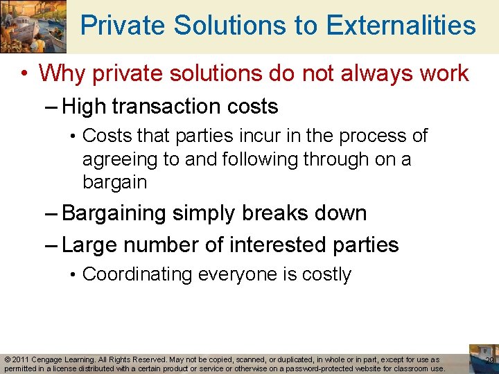 Private Solutions to Externalities • Why private solutions do not always work – High